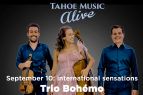Tahoe Music Alive, Tahoe Music Alive presents Trio Bohémo