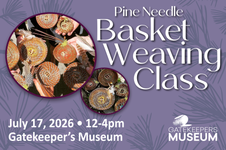 Gatekeeper's Museum, Basket Weaving Class