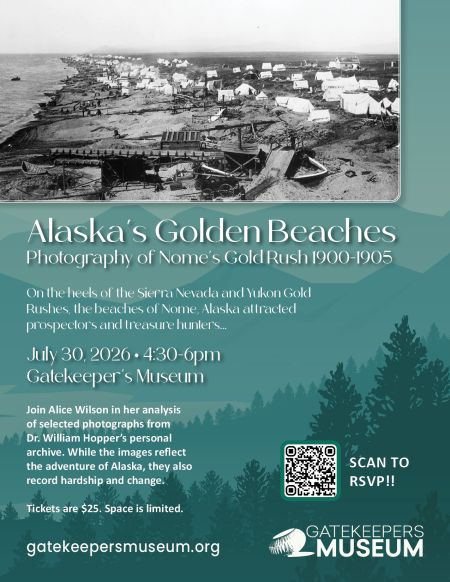 Gatekeeper's Museum, History Talk Alaska's Golden Beaches: Photography of Nome's Gold Rush from 1900-1905