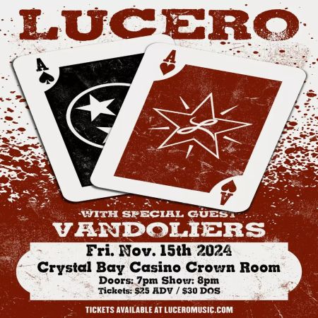 Crystal Bay Casino, Lucero with Vandoliers