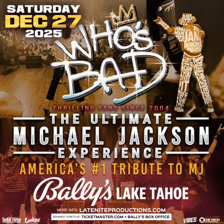 Bally's, "Who's Bad " A Tribute to Michael Jackson