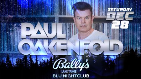 Bally's, Paul Oakenfold Live in Lake Tahoe New Years Weekend!