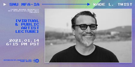 Sierra Nevada University, Virtual Artist Lecture: Kade L. Twist
