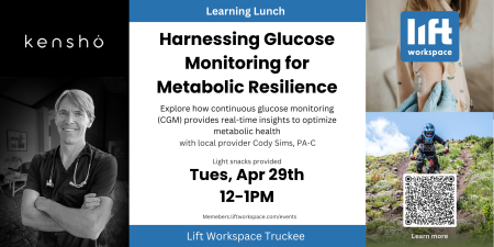 Lift Workspace, Learning Lunch: Glucose Monitoring for Metabolic Resilience