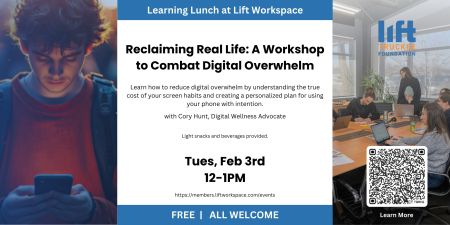 Lift Workspace, Learning Lunch - Reclaiming Real Life: A Workshop to Combat Digital Overwhelm