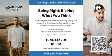 Lift Workspace, Learning Lunch - Being Right: It's Not What You Think