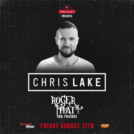 The Loft Theatre, Chris Lake ft. Roger That and Friends!