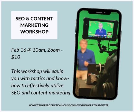 Tahoe Production House, SEO + Content Marketing Workshop