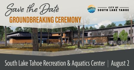 City of South Lake Tahoe, Groundbreaking Ceremony: Recreation & Aquatics Center