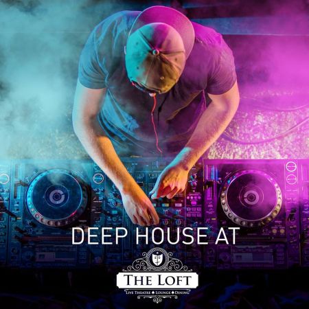 The Loft Theatre, Deep House Lounge - Nightlife Elevated