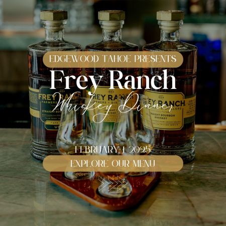 Edgewood Tahoe Resort, Frey Ranch Whiskey Dinner