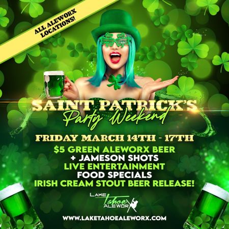 Lake Tahoe AleWorX, Saint Patrick’s Party Weekend