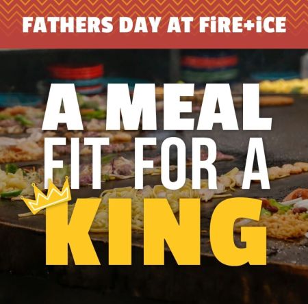 FiRE + iCE Interactive Grill + Bar, Father's Day Celebration