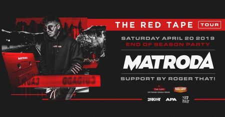The Loft Theatre, DJ/Producer Matroda: The Red Tape Tour / End Of Season Party