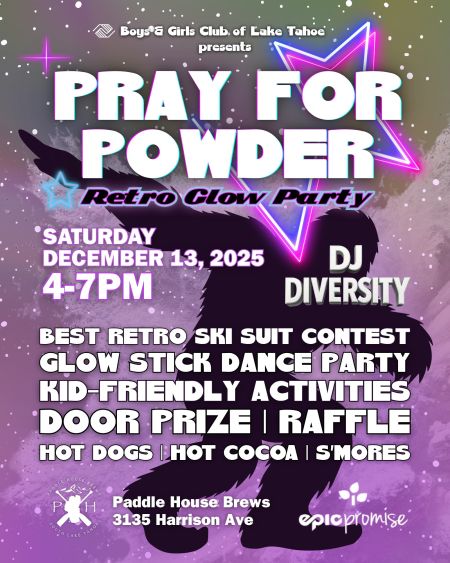 Boys & Girls Club South Lake Tahoe, Pray for Powder Retro Glow Party