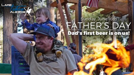 Lake Tahoe AleWorX, Father's Day Celebration!