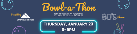 Live Violence Free, Bowl-a-Thon Fundraiser