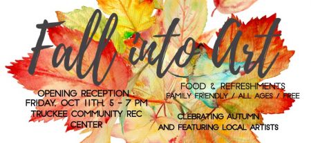 Truckee Donner Recreation & Park District, Fall into Art - Exhibit Opening Reception!
