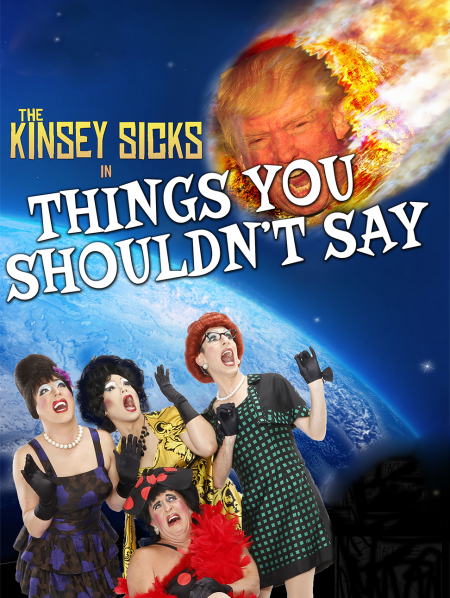 The Loft Theatre, The Kinsey Sicks in "Things You Shouldn't Say"