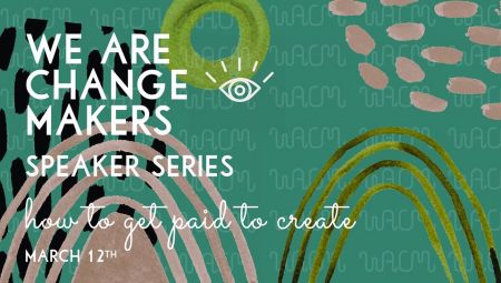 Coalition Snow, How To Get Paid To Create: We Are Change Makers Speaker Series