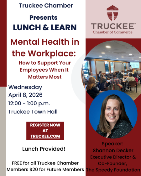Truckee Chamber of Commerce, Lunch and Learn - Mental Health in the Workplace: How to Support Your Employees When It Matters Most