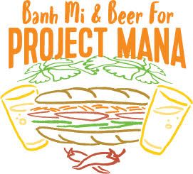 Project MANA, Banh Mi & Beer for Project MANA