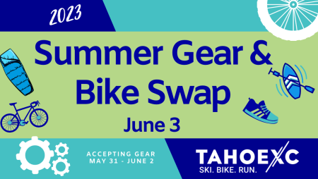 Tahoe XC, Summer Gear & Bike Swap