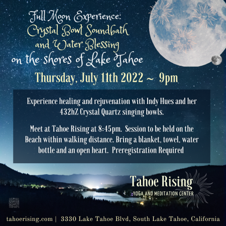 Tahoe Rising Yoga & Meditation Center, Full Moon Quartz Crystal Bowl Sound Bath On The Shores of Lake Tahoe