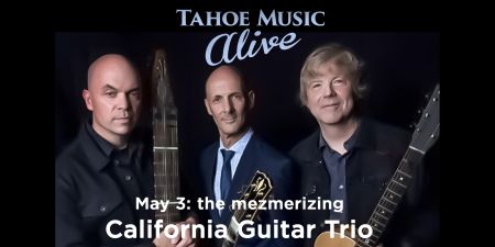 Tahoe Music Alive, Tahoe Music Alive presents California Guitar Trio