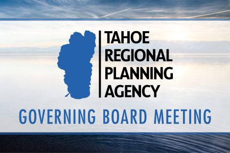 Tahoe Regional Planning Agency, TRPA Governing Board Meeting