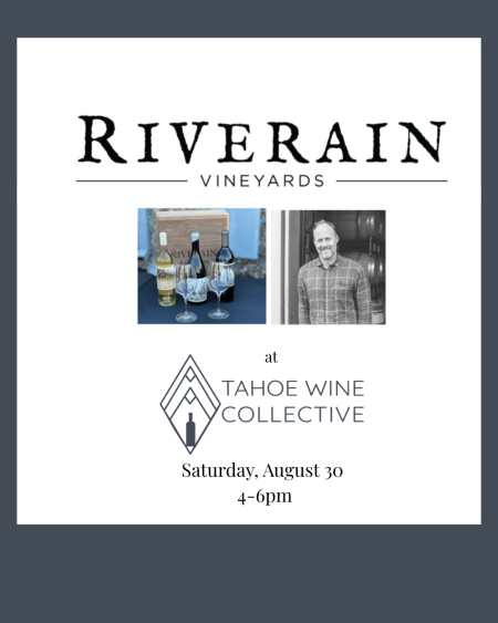 Tahoe Wine Collective, Meet the Winery - Riverain Vineyards