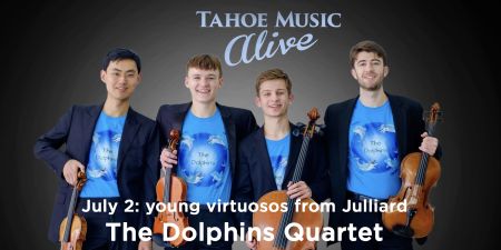 Tahoe Music Alive, Tahoe Music Alive presents The Dolphins Quartet
