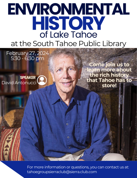 Picture of local author, David Antonucci, who'll be giving his presentation on the Environmental History of Lake Tahoe at South Tahoe Public Library on February 27th at 5:30 pm. 