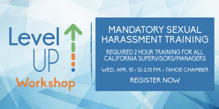 Tahoe Chamber, Level UP: Mandatory Sexual Harassment Training