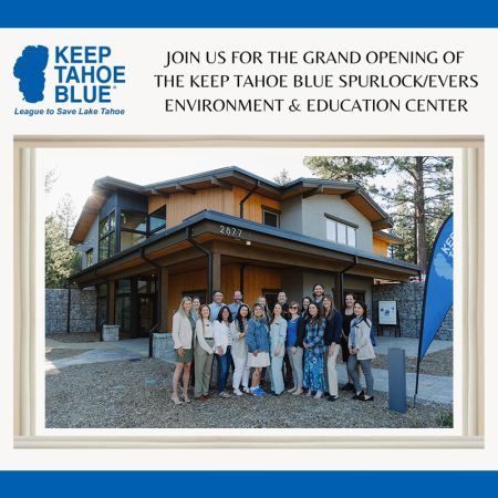 Keep Tahoe Blue, Grand Opening: Keep Tahoe Blue Spurlock/Evers Environment & Education Center