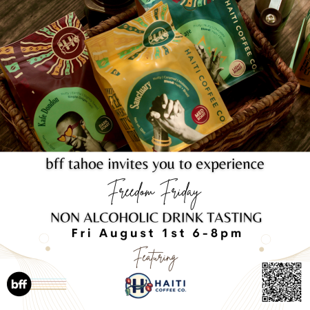 BFF Tahoe, Freedom Friday: Non-Alcoholic Drink Tasting ft. Haiti Coffee