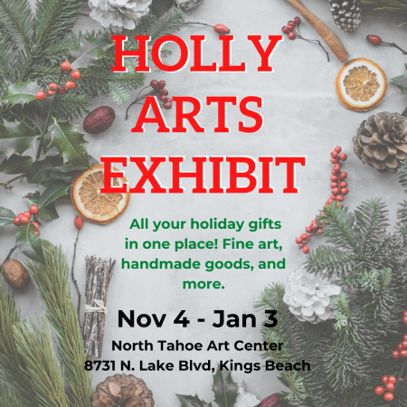 North Tahoe Arts, Holly Arts Exhibit