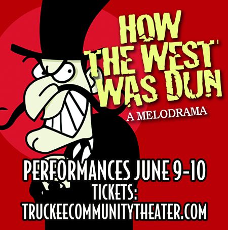 Truckee Community Theater, How The West Was Dun - A Melodrama