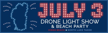 Kings Beach & North Shore Events, North Lake Tahoe 4th of July Drone Light Show