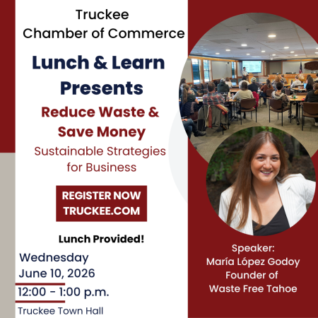 Truckee Chamber of Commerce, Lunch and Learn: Reduce Waste & Save Money: Sustainable Strategies for Business