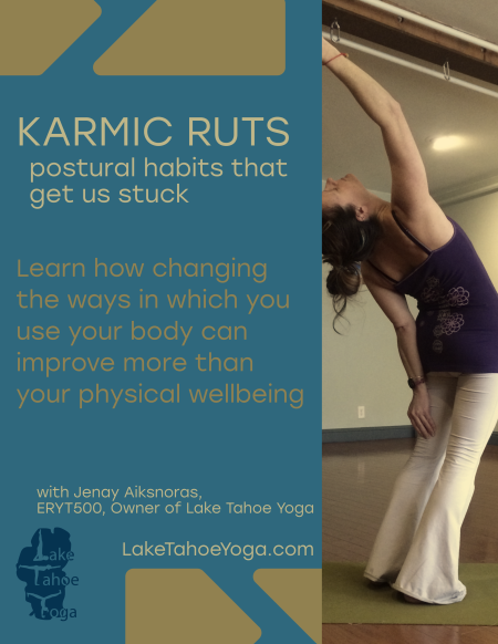Lake Tahoe Yoga, Karmic Ruts: Identifying Postural Habits