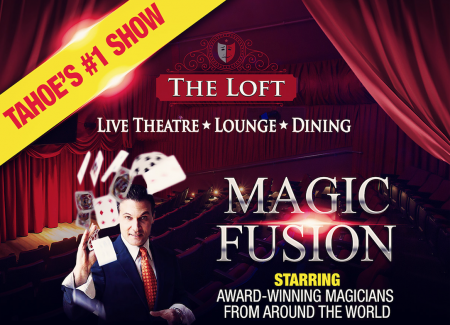 The Loft Theatre, Magic Fusion: Tahoe's #1 Show