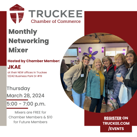 Truckee Donner Chamber of Commerce, March Networking Mixer at JKAE