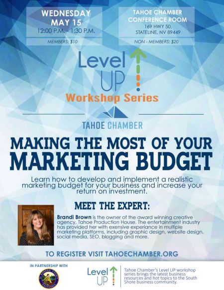 Tahoe Chamber, Level Up Workshop - Making the Most of Your Marketing Budget