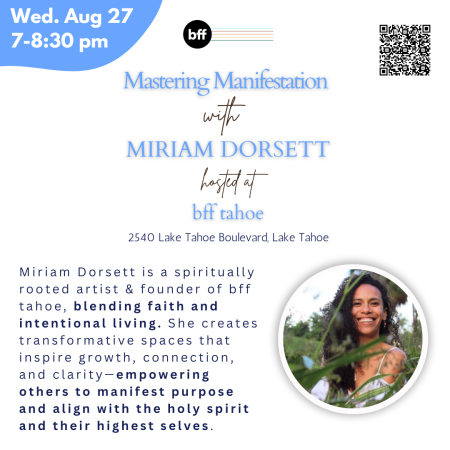 BFF Tahoe, Mastering Manifestation w/ Miriam Dorsett