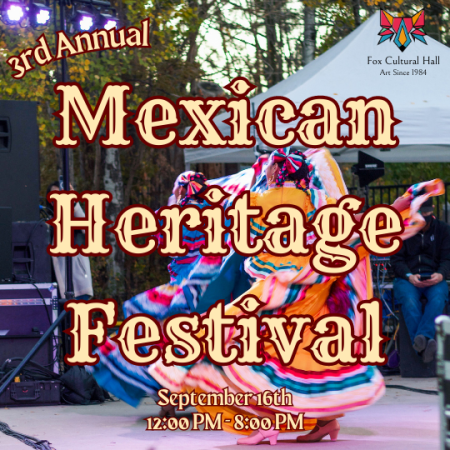 Fox Cultural Hall, 3rd Annual Mexican Heritage Festival