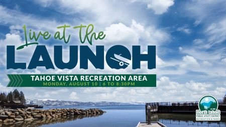 North Tahoe Recreation & Parks, Live at the Launch