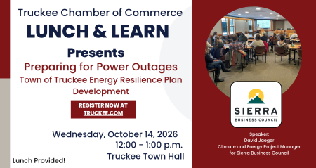 Truckee Chamber of Commerce, Truckee Chamber - Lunch and Learn - Preparing for Power Outages - Town of Truckee Energy Resilience Plan Development