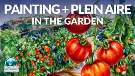 North Tahoe Recreation & Parks, Painting + Plein Aire in the Garden