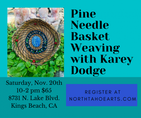 North Tahoe Arts, Pine Needle Basket Weaving Workshop